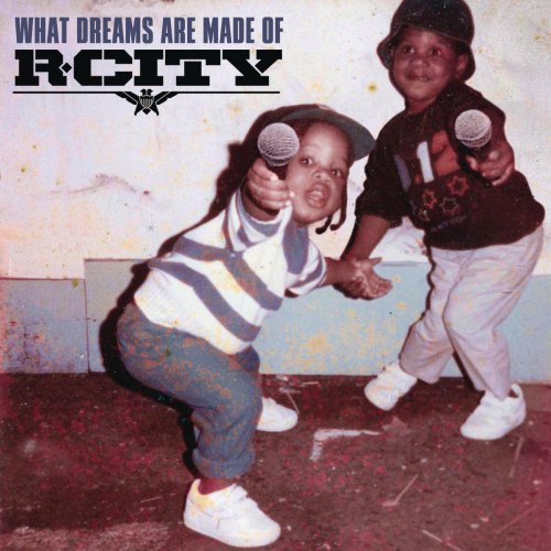 R. City - What Dreams Are Made Of (iTunes) (2015)