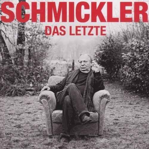 Wilfried Schmickler - Das Letzte (2015)