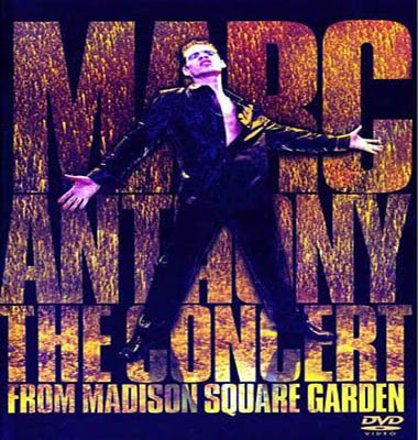 Marc Anthony The Concert From Madison Square Garden 2004