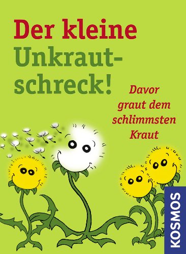Der kleine Unkrautschreck! - Davor graut dem schlimmsten Kraut Der kleine Unkrautschreck! - Davor graut dem schlimmsten Kraut