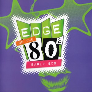 Edge Of The 80s - Early 80s (2CD) Edge Of The 80s - Early 80s (2CD)