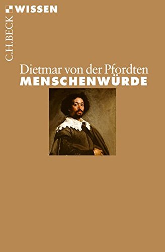 Pfordten, Dietmar von der - Menschenwürde Pfordten, Dietmar von der - Menschenwürde