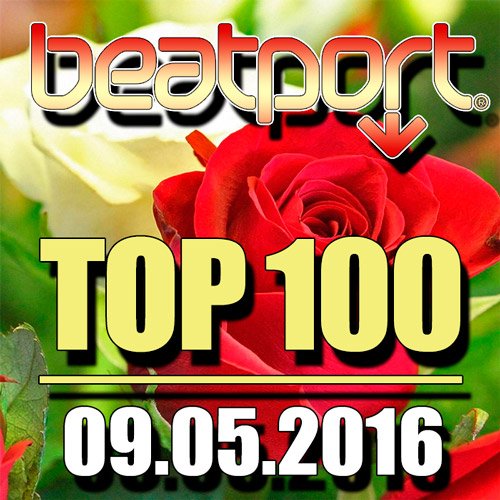 Beatport Top 100 09.05.2016 Beatport Top 100 09.05.2016