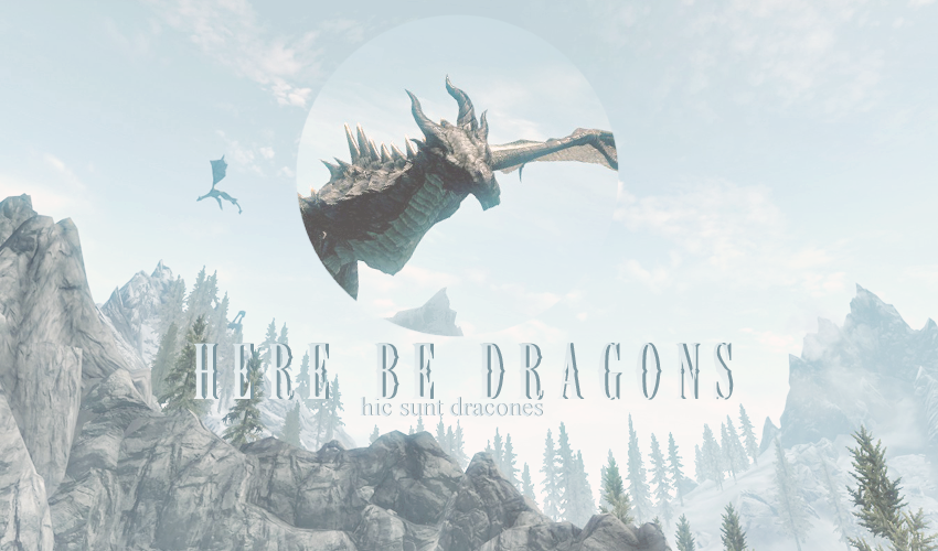Here Be Dragons