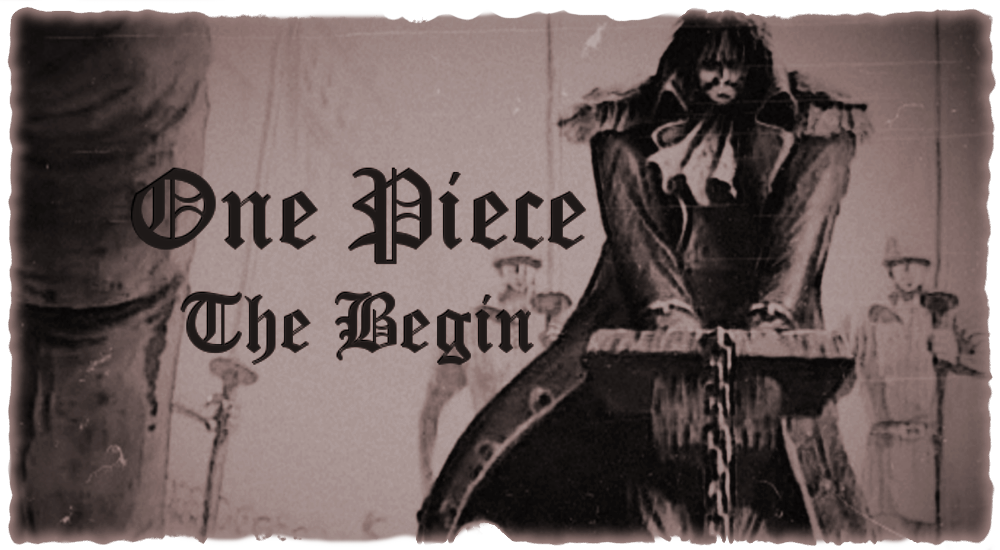 One Piece - The Begin x)