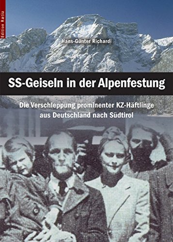 Richardi, Hans-Günter - Ss-Geiseln in der Alpenfestung Richardi, Hans-Günter - Ss-Geiseln in der Alpenfestung