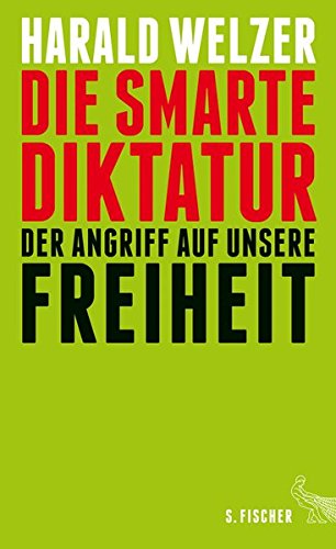 Harald Welzer – Die smarte Diktatur Harald Welzer – Die smarte Diktatur