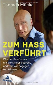 Mücke, Thomas - Zum Hass verführt - Wie der Salafismus unsere Kinder bedroht und was wir dagegen tun können Mücke, Thomas - Zum Hass verführt - Wie der Salafismus unsere Kinder bedroht und was wir dagegen tun können