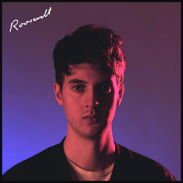 Roosevelt - Roosevelt (2016) Roosevelt - Roosevelt (2016)