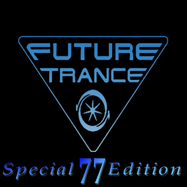 Future Trance Vol. 77 Special Edition Future Trance Vol. 77 Special Edition