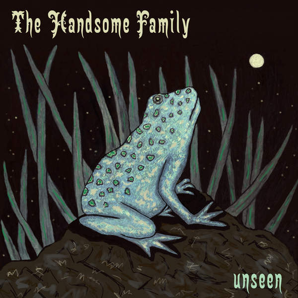 The Handsome Family - Unseen (2016) The Handsome Family - Unseen (2016)