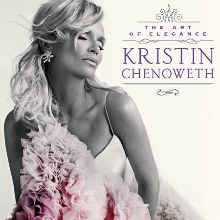 Kristin Chenoweth - The Art of Elegance (2016) Kristin Chenoweth - The Art of Elegance (2016)