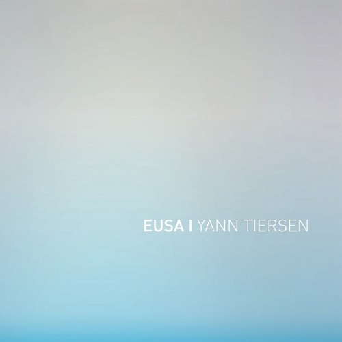 Yann Tiersen - Eusa (2016) Yann Tiersen - Eusa (2016)