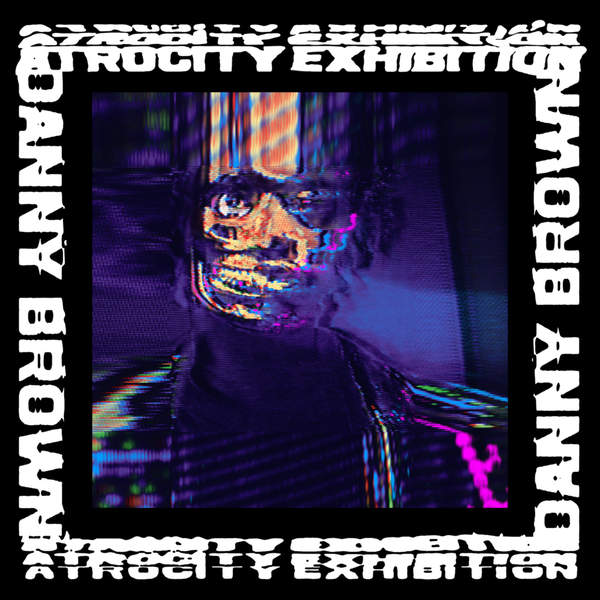 Danny Brown - Atrocity Exhibition (2016) Danny Brown - Atrocity Exhibition (2016)