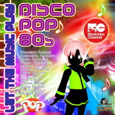 Let The Music Play: Disco-Pop 80s (2016) Let The Music Play: Disco-Pop 80s (2016)