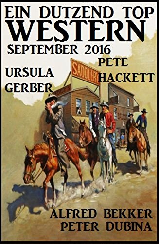 Bekker & Hackett - Ein Dutzend Top Western September Bekker & Hackett - Ein Dutzend Top Western September