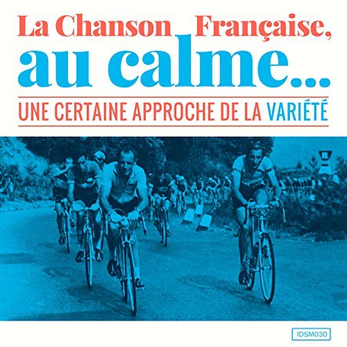 VA - La chanson française, au calme (Une certaine approche de la variété) (2016) VA - La chanson française, au calme (Une certaine approche de la variété) (2016)