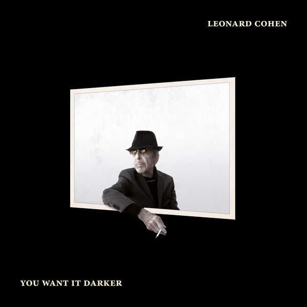 Leonard Cohen - You Want It Darker (2016) Leonard Cohen - You Want It Darker (2016)