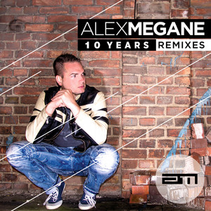 Alex Megane-10 Years (Remixes)