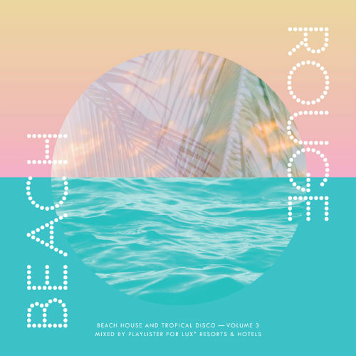 Lux Beach House And Tropical Disco Vol.3 (2016) Lux Beach House And Tropical Disco Vol.3 (2016)