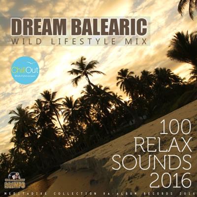 Dream Balearic: Relax Chill Sounds (2016) Dream Balearic: Relax Chill Sounds (2016)