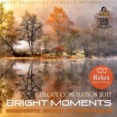 Bright Moments: Chillout Compilation (2017) Bright Moments: Chillout Compilation (2017)