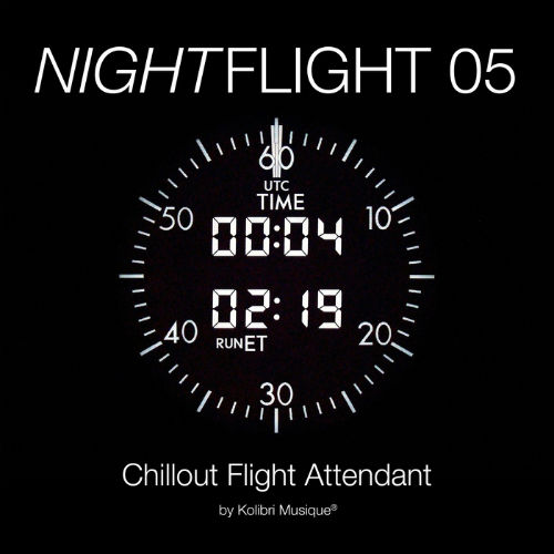 Nightflight 05 Chillout Flight Attendant By Kolibri Musique (2017) Nightflight 05 Chillout Flight Attendant By Kolibri Musique (2017)