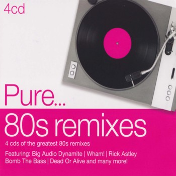 Pure... 80s Remixes Pure... 80s Remixes