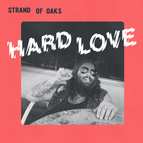 Strand of Oaks - Hard Love (2017) Strand of Oaks - Hard Love (2017)