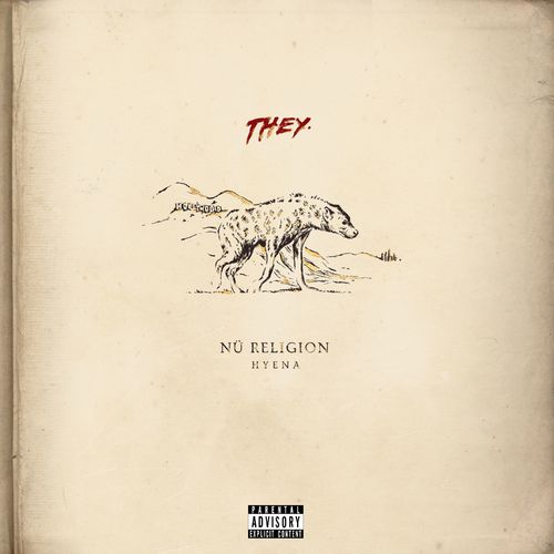 THEY. - Nü Religion: HYENA (2017) THEY. - Nü Religion: HYENA (2017)