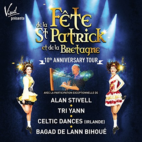 Fete de la St. Patrick et de la Bretagne - 10th Anniversary Tour (2017) Fete de la St. Patrick et de la Bretagne - 10th Anniversary Tour (2017)