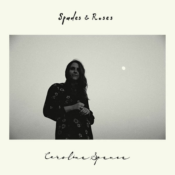 Caroline Spence - Spades and Roses (2017) Caroline Spence - Spades and Roses (2017)