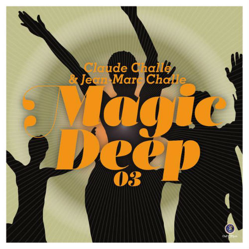 Claude Challe & Jean-Marc Challe: Magic Deep 03 (2017) Claude Challe & Jean-Marc Challe: Magic Deep 03 (2017)