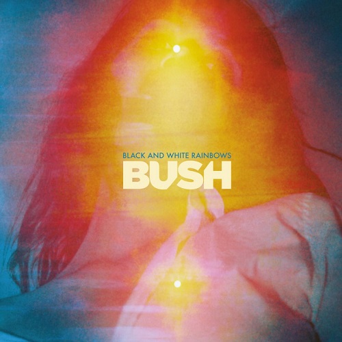 Bush - Black and White Rainbows (2017) Bush - Black and White Rainbows (2017)