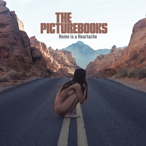 The Picturebooks - Home Is a Heartache (2017) The Picturebooks - Home Is a Heartache (2017)