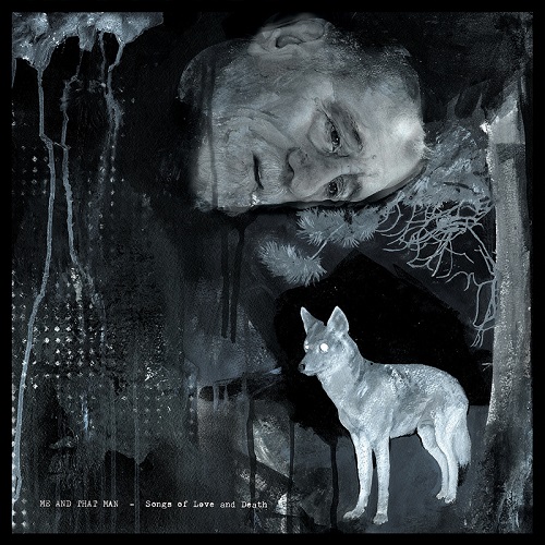 Me and That Man - Songs of Love and Death (2017) Me and That Man - Songs of Love and Death (2017)