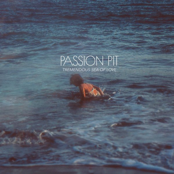 Passion Pit - Tremendous Sea of Love (2017) Passion Pit - Tremendous Sea of Love (2017)
