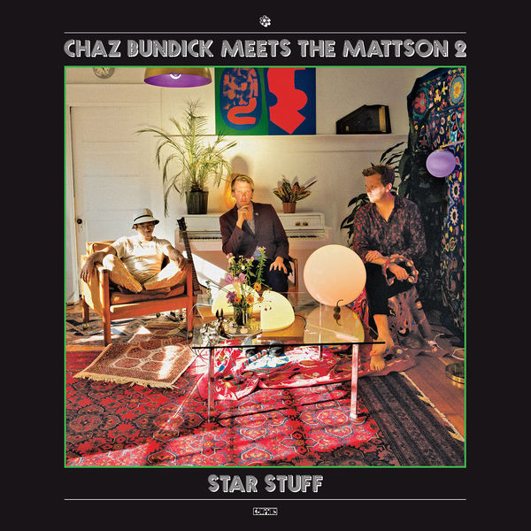 Chaz Bundick Meets the Mattson 2 - Star Stuff (2017) Chaz Bundick Meets the Mattson 2 - Star Stuff (2017)