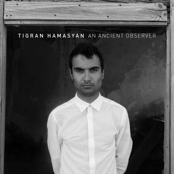 Tigran Hamasyan - An Ancient Observer (2017) Tigran Hamasyan - An Ancient Observer (2017)