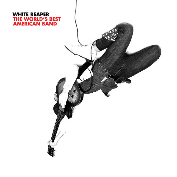 White Reaper - The World's Best American Band (2017) White Reaper - The World's Best American Band (2017)