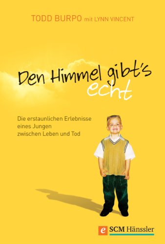 Buch Cover für Den Himmel gibt's echt: Die erstaunlichen Erlebnisse eines Jungen zwischen Leben und Tod