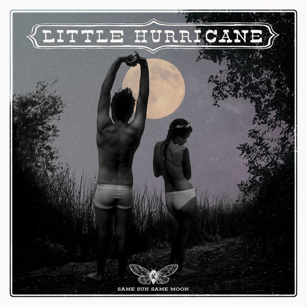 Little Hurricane - Same Sun Same Moon (2017) Little Hurricane - Same Sun Same Moon (2017)