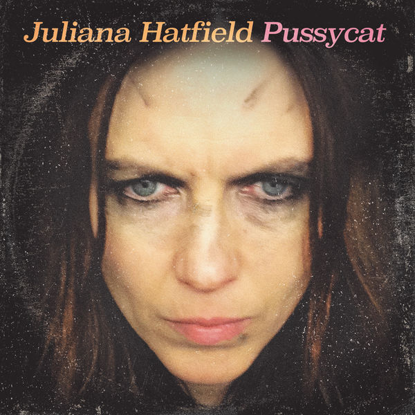 Juliana Hatfield - Pussycat (2017) Juliana Hatfield - Pussycat (2017)