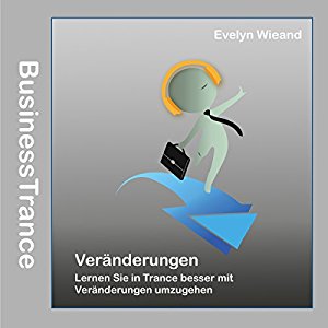 Hörbuch Cover für Veränderungen: Lernen Sie in Trance besser mit Veränderungen umzugehen