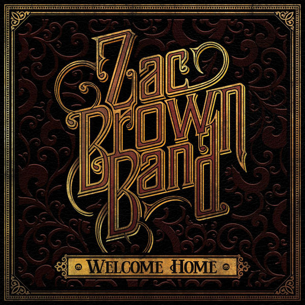 Zac Brown Band - Welcome Home (2017) Zac Brown Band - Welcome Home (2017)