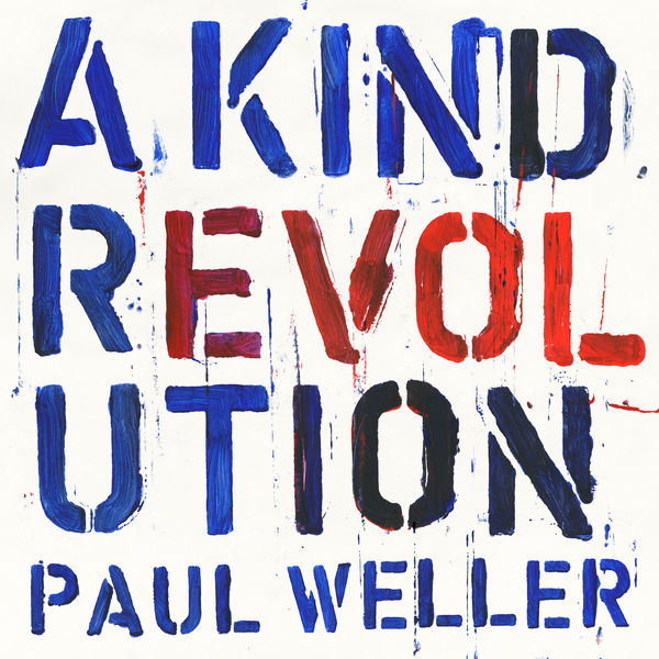 Paul Weller - A Kind Revolution (2017) Paul Weller - A Kind Revolution (2017)