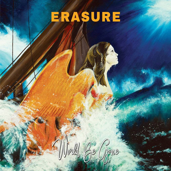 Erasure - World Be Gone (2017) Erasure - World Be Gone (2017)