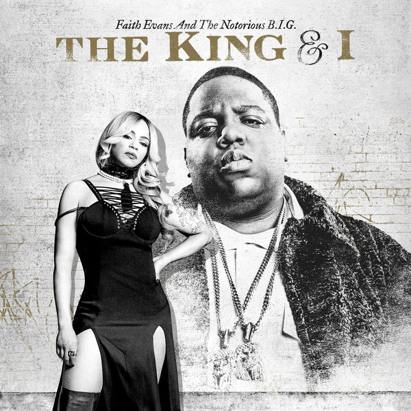 Faith Evans & The Notorious B.I.G. - The King & I (2017) Faith Evans & The Notorious B.I.G. - The King & I (2017)