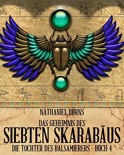 Buch Cover für Das Geheimnis des siebten Skarabäus (Die Tochter des Balsamierers 4)
