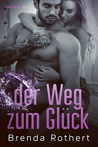 Buch Cover für der Weg zum Glück (Feuer auf dem Eis 1)